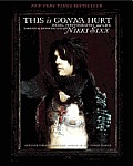 This Is Gonna Hurt Music Photography & Life Through the Distorted Lens of Nikki Sixx