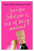 Jennifer Johnson Is Sick of Being Married A Novel