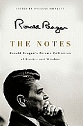 Notes Ronald Reagans Private Collection of Stories & Wisdom