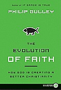 Evolution of Faith LP How God Is Creating a Better Christianity