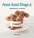 Ami Ami Dogs 2 More Seriously Cute Crochet
