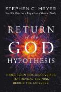 Return of the God Hypothesis Compelling Scientific Evidence for the Existence of God