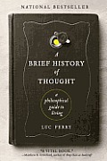 Brief History of Thought A Philosophical Guide to Living