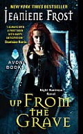 Up from the Grave A Night Huntress Novel
