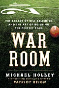 War Room the Legacy of Bill Belichick & the Art of Building the Perfect Team