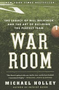 War Room The Legacy of Bill Belichick & the Art of Building the Perfect Team