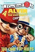 Alvin & the Chipmunks Chipwrecked Too Cool for Rules