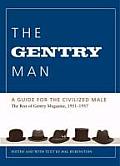 Gentry Man A Guide for the Civilized Male The Best of Gentry Magazine 1951 1957