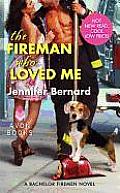 The Fireman Who Loved Me: A Bachelor Firemen Novel