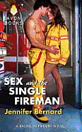 Sex & the Single Fireman A Bachelor Firemen Novel