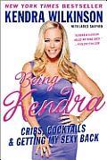 Being Kendra Cribs Cocktails & Getting My Sexy Back