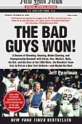 Bad Guys Won A Season of Brawling Boozing Bimbo Chasing & Championship Baseball with Straw Doc Mookie Nails the Kid & the Rest of the 1986 Mets the Rowdiest Team Ever to Put on a New York Uniform & Maybe the Best