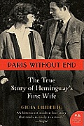 Paris Without End The True Story of Hemingways First Wife