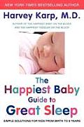 Happiest Baby Guide to Great Sleep Simple Solutions for Kids from Birth to 5 Years