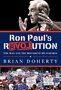 Ron Pauls rEVOLution The Man & the Movement He Inspired