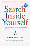 Search Inside Yourself The Unexpected Path to Achieving Profits Happiness & World Peace