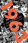 1963 The Year of the Revolution How Youth Changed the World with Music Art & Fashion