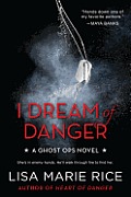 I Dream of Danger A Ghost Ops Novel