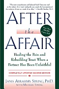After the Affair Revised & Updated Edition Healing the Pain & Rebuilding Trust When a Partner Has Been Unfaithful