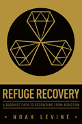 Refuge Recovery A Buddhist Path to Recovery