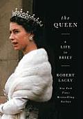 The Queen: A Life in Brief