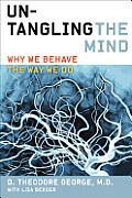 Untangling the Mind Why We Behave the Way We Do