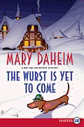 The Wurst Is Yet to Come: A Bed-And-Breakfast Mystery