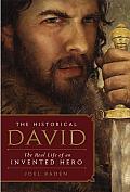 Historical David The Life of an Invented Hero & Israels Messianic King