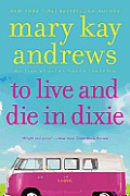 To Live and Die in Dixie: A Mystery Novel
