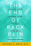 End of Back Pain Access Your Hidden Core to Heal Your Body