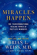 Miracles Happen The Transformational Healing Power of Past Life Memories