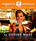 Organic Avenue: Recipes for Life, Made with LOVE*