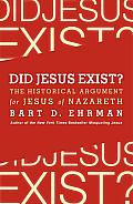Did Jesus Exist The Historical Argument for Jesus of Nazareth