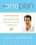 One Plan A Week By Week Guide to Restoring Your Natural Health & Happiness