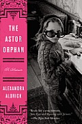Astor Orphan A Memoir