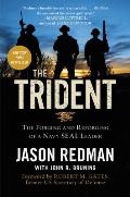 Trident The Forging & Reforging of a Navy Seal Leader