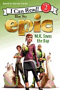 Epic: M.K. Saves the Day