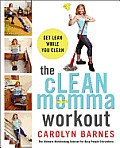 Clean Momma Workout Get Lean While You Clean