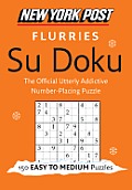 New York Post Flurries Su Doku: 150 Easy to Medium Puzzles