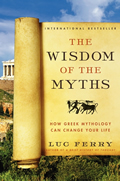 Wisdom of the Myths How Greek Mythology Can Change Your Life