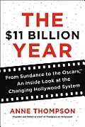 $11 Billion Year A Candid Look Inside the Changing Hollywood Machine