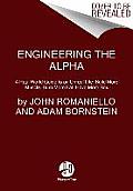 Engineering the Alpha: A Real World Guide to an Unreal Life: Build More Muscle. Burn More Fat. Have More Sex