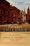 Fortunes Children The Fall of the House of Vanderbilt