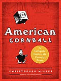 American Cornball: A Laffopedic Guide to the Formerly Funny