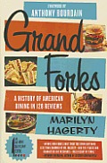 Grand Forks A History of American Dining in 128 Reviews