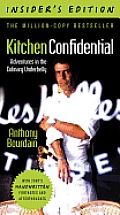 Kitchen Confidential Insiders Edition Adventures in the Culinary Underbelly