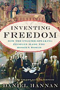 Inventing Freedom How The English Speaking Peoples Made The Modern World