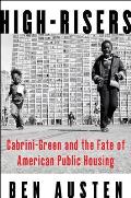 High Risers Cabrini Green & the Fate of American Public Housing