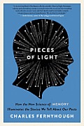Pieces of Light The New Science of Memory