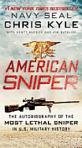 American Sniper the Autobiography of the Most Lethal Sniper in US Military History